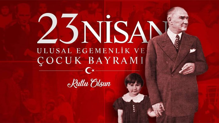 23 Nisan Ulusal Egemenlik ve Çocuk Bayramımız Kutlu Olsun. 